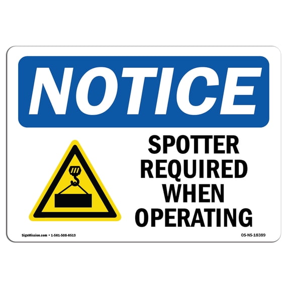 OSHA Notice Sign - Spotter Required When Operating | Plastic Sign | Protect Your Business, Construction Site, Warehouse & Shop Area | Made in the USA
