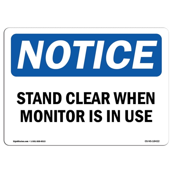 OSHA Notice Sign - Stand Clear When Monitor Is In Use | Aluminum Sign | Protect Your Business, Construction Site, Warehouse & Shop Area | Made in the USA