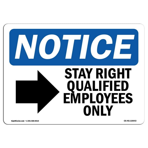 OSHA Notice Sign - Stay Right Qualified Employees | Plastic Sign | Protect Your Business, Construction Site, Warehouse & Shop Area | Made in the USA