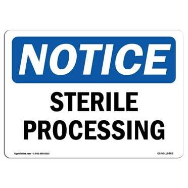 OSHA Notice Sign - Sterile Processing |  Aluminum Sign | Protect Your Business, Construction Site, Warehouse & Shop Area |  Made in the USA