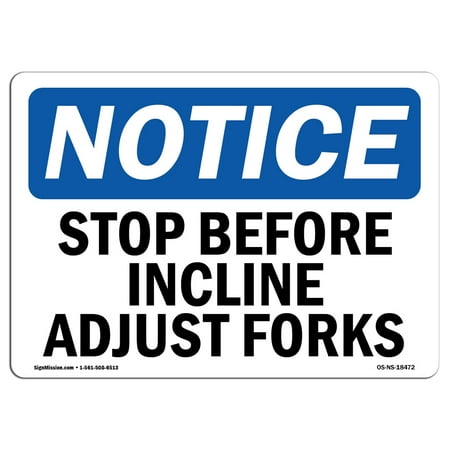 OSHA Notice Sign - Stop Before Incline Adjust Forks | Decal | Protect Your Business, Construction Site, Warehouse | Made in the USA
