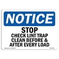 thumbnail image 1 of OSHA Notice Sign - Stop Check Lint Trap Clean Before & After | Plastic Sign | Protect Your Business, Work Site, Warehouse & Shop Area |  Made in the USA, 1 of 5