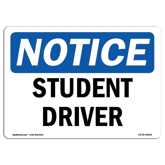 OSHA Notice Sign - Student Driver | Plastic Sign | Protect Your Business, Construction Site, Warehouse & Shop Area | Made in the USA