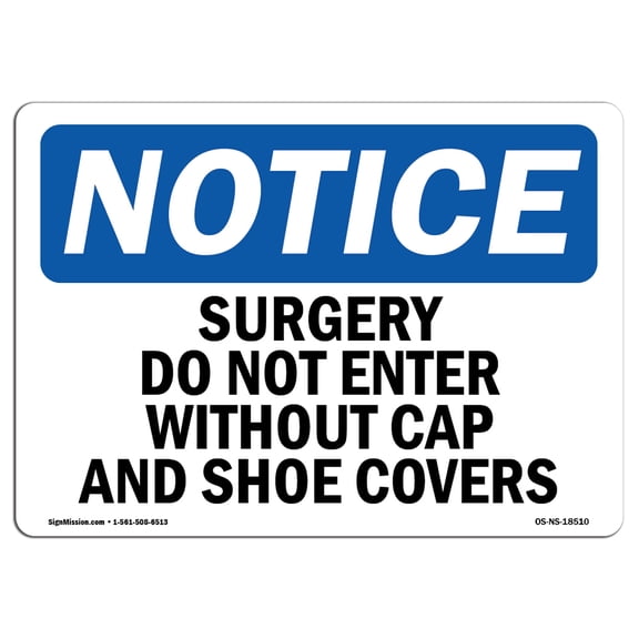 OSHA Notice Sign - Surgery Do Not Enter Without Cap And Shoe Covers | Decal | Protect Your Business, Construction Site |  Made in the USA
