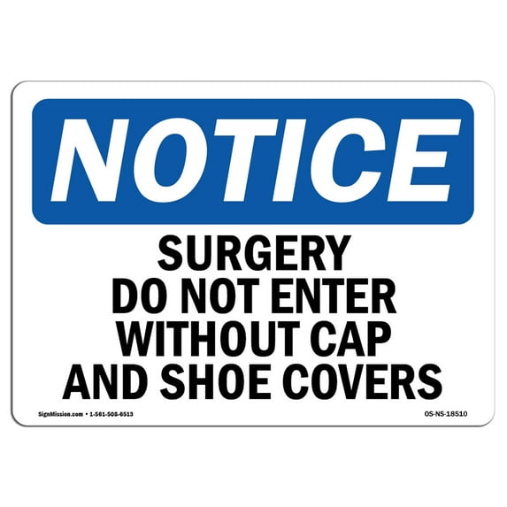 OSHA Notice Sign - Surgery Do Not Enter Without Cap And Shoe Covers | Decal | Protect Your Business, Construction Site | Made in the USA