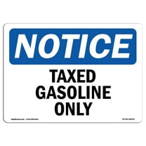 OSHA Notice Sign - Taxed Gasoline Only | Decal | Protect Your Business, Construction Site, Warehouse & Shop Area |  Made in the USA