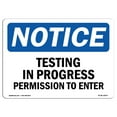 thumbnail image 1 of OSHA Notice Sign - Testing In Progress Permission To Enter | Plastic Sign | Protect Your Business, Work Site, Warehouse & Shop Area |  Made in the USA, 1 of 5