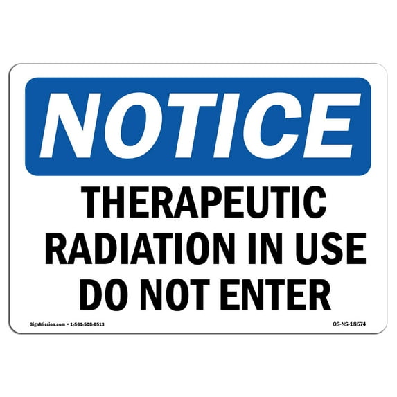 OSHA Notice Sign - Therapeutic Radiation In Use Do Not Enter | Decal | Protect Your Business, Construction Site | Made in the USA