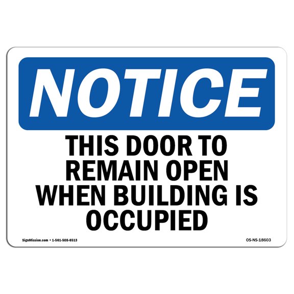 OSHA Notice Sign - This Door To Remain Open When Building Is Occupied | Decal | Protect Your Business, Work Site | Made in the USA