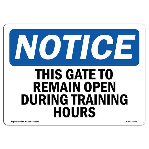 OSHA Notice Sign - This Gate To Remain Open During Training Hours | Decal | Protect Your Business, Construction Site | Made in the USA
