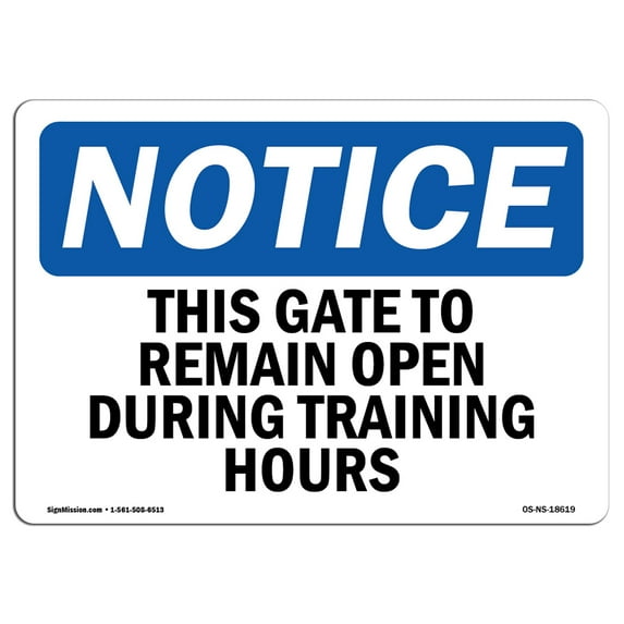 OSHA Notice Sign - This Gate To Remain Open During Training Hours | Plastic Sign | Protect Your Business, Work Site, Warehouse | Made in the USA