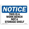 thumbnail image 1 of OSHA Notice Sign - This Is A Work Bench Not A Storage Shelf Sign, 1 of 1