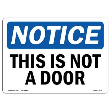 OSHA Notice Sign - This Is Not A Door | Decal | Protect Your Business, Construction Site, Warehouse & Shop Area |  Made in the USA