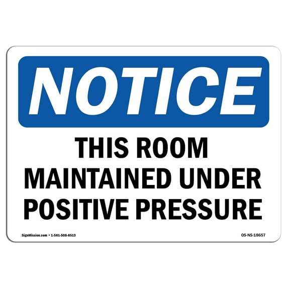 OSHA Notice Sign - This Room Maintained Under Positive Pressure | Decal | Protect Your Business, Construction Site | Made in the USA