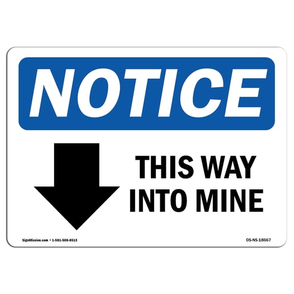 OSHA Notice Sign - This Way Into Mine [Down Arrow] Sign With Symbol | Decal | Protect Your Business, Construction Site |  Made in the USA