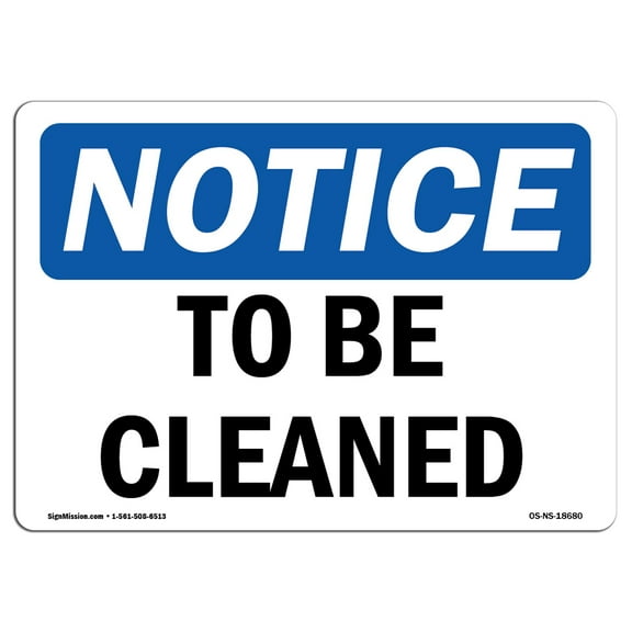 OSHA Notice Sign - To Be Cleaned | Decal | Protect Your Business, Construction Site, Warehouse & Shop Area |  Made in the USA