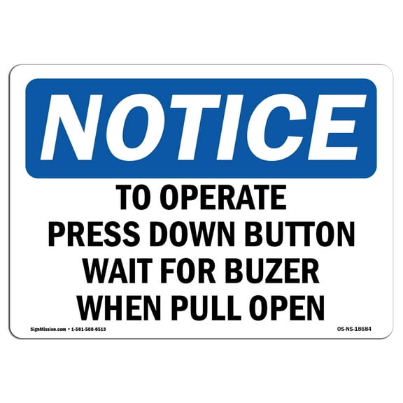 OSHA Notice Sign - To Operate Press Down Button Wait For Buzzer | Decal | Protect Your Business, Construction Site | Made in the USA