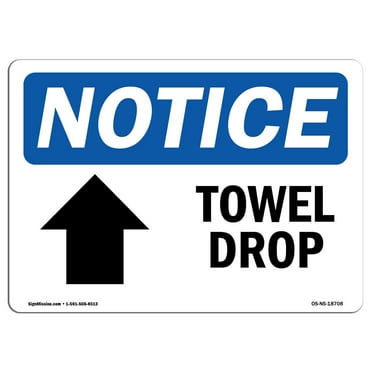 OSHA Notice Sign - Towel Drop [Up Arrow] | Plastic Sign | Protect Your Business, Construction Site, Warehouse & Shop Area |  Made in the USA