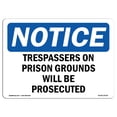 thumbnail image 1 of OSHA Notice Sign - Trespassers On Prison Grounds Will Be Prosecuted | Decal | Protect Your Business, Construction Site |  Made in the USA, 1 of 4