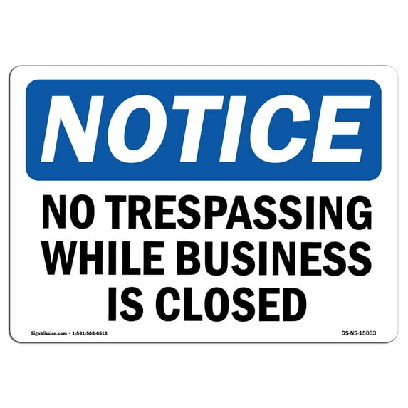 OSHA Notice Sign - No Trespassing While Business Is Closed | Plastic Sign | Protect Your Business, Work Site, Warehouse & Shop Area | Made in the USA