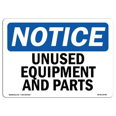 OSHA Notice Sign - Unused Equipment And Parts | Decal | Protect Your Business, Construction Site, Warehouse & Shop Area |  Made in the USA