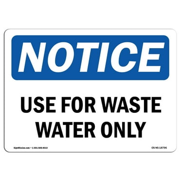 OSHA Notice Sign - Use For Waste Water Only | Decal | Protect Your Business, Construction Site, Warehouse & Shop Area |  Made in the USA