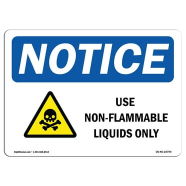 OSHA Notice Sign - Use Non-Flammable Liquids Only | Plastic Sign | Protect Your Business, Construction Site, Warehouse & Shop Area |  Made in the USA