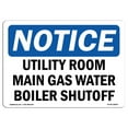 thumbnail image 1 of OSHA Notice Sign - Utility Room Main Gas Water Boiler Shutoff | Decal | Protect Your Business, Construction Site |  Made in the USA, 1 of 4