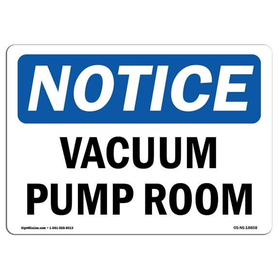 OSHA Notice Sign - Vacuum Pump Room | Plastic Sign | Protect Your Business, Construction Site, Warehouse & Shop Area |  Made in the USA