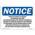 thumbnail image 1 of OSHA Notice Sign - Vehicles Subject To Search By Entering This | Plastic Sign | Protect Your Business, Work Site, Warehouse & Shop Area |  Made in the USA, 1 of 5