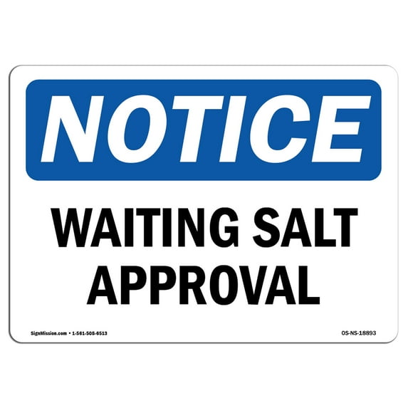 OSHA Notice Sign - Waiting Salt Approval | Decal | Protect Your Business, Construction Site, Warehouse & Shop Area | Made in the USA