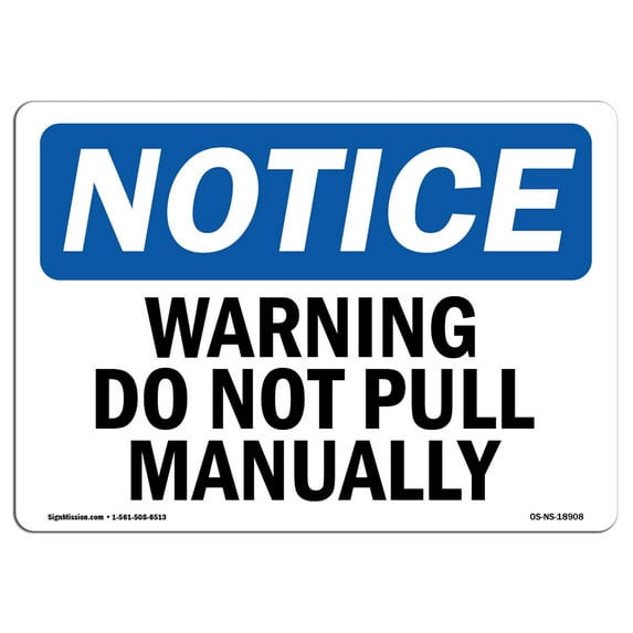 OSHA Notice Sign - Warning Do Not Pull Manually | Plastic Sign | Protect Your Business, Construction Site, Warehouse & Shop Area | Made in the USA