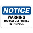 thumbnail image 1 of OSHA Notice Sign - Warning You May Get Pushed In The Pool | Decal | Protect Your Business, Construction Site, Warehouse |  Made in the USA, 1 of 4