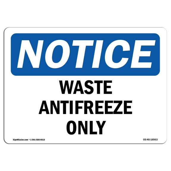 OSHA Notice Sign - Waste Antifreeze Only | Plastic Sign | Protect Your Business, Construction Site, Warehouse & Shop Area |  Made in the USA