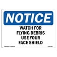 thumbnail image 1 of OSHA Notice Sign - Watch For Flying Debris Use Your Face Shield | Decal | Protect Your Business, Construction Site |  Made in the USA, 1 of 4