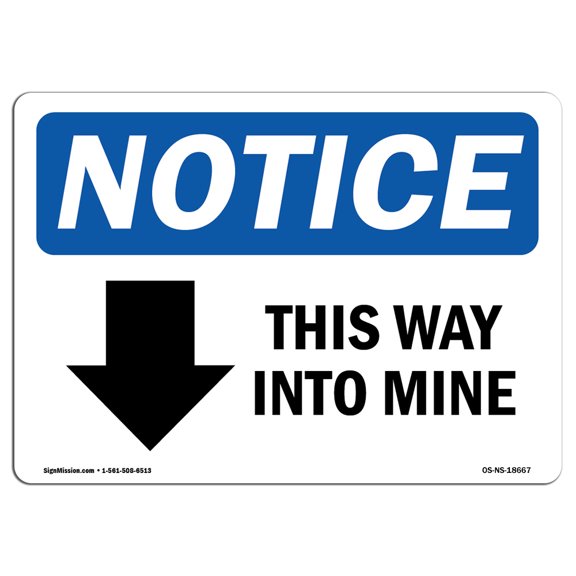 OSHA Notice Sign - This Way Into Mine [Down Arrow] | Plastic Sign | Protect Your Business, Construction Site, Warehouse & Shop Area |  Made in the USA