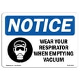 thumbnail image 1 of OSHA Notice Sign - Wear Your Respirator When Emptying |  Aluminum Sign | Protect Your Business, Construction Site, Warehouse & Shop Area |  Made in the USA, 1 of 6