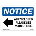 thumbnail image 1 of OSHA Notice Sign - When Closed Please See Main | Plastic Sign | Protect Your Business, Construction Site, Warehouse & Shop Area |  Made in the USA, 1 of 5