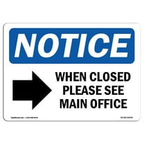 OSHA Notice Sign - When Closed Please See Main Sign With Symbol | Decal | Protect Your Business, Construction Site |  Made in the USA