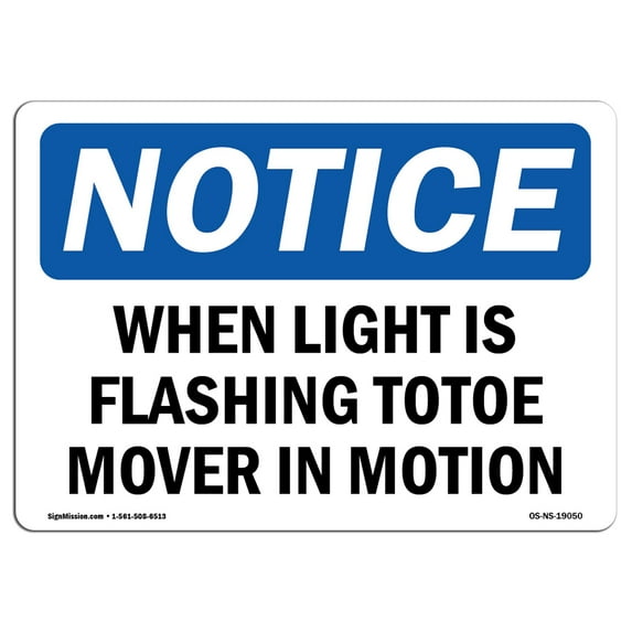 OSHA Notice Sign - When Light Is Flashing Tote Mover In Motion | Decal | Protect Your Business, Construction Site | Made in the USA