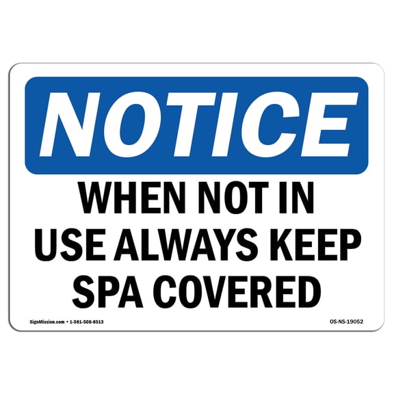 OSHA Notice Sign - When Not In Use Always Keep Spa Covered | Decal | Protect Your Business, Construction Site |  Made in the USA