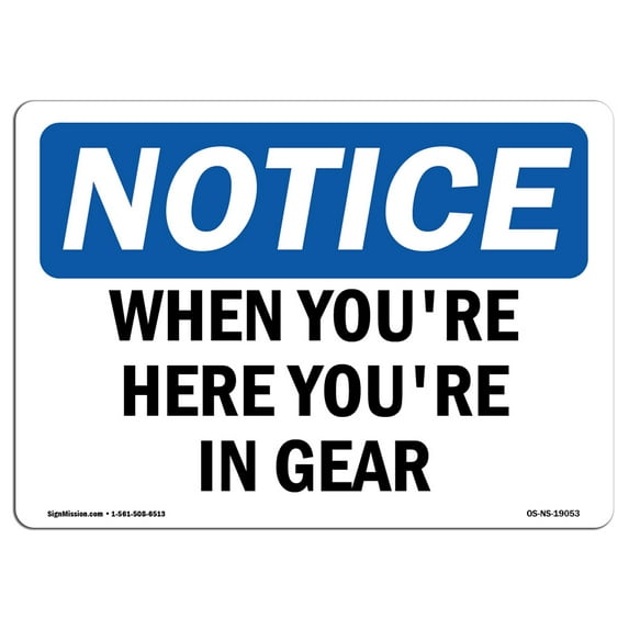 OSHA Notice Sign - When You're Here You're In Gear | Decal | Protect Your Business, Construction Site, Warehouse | Made in the USA