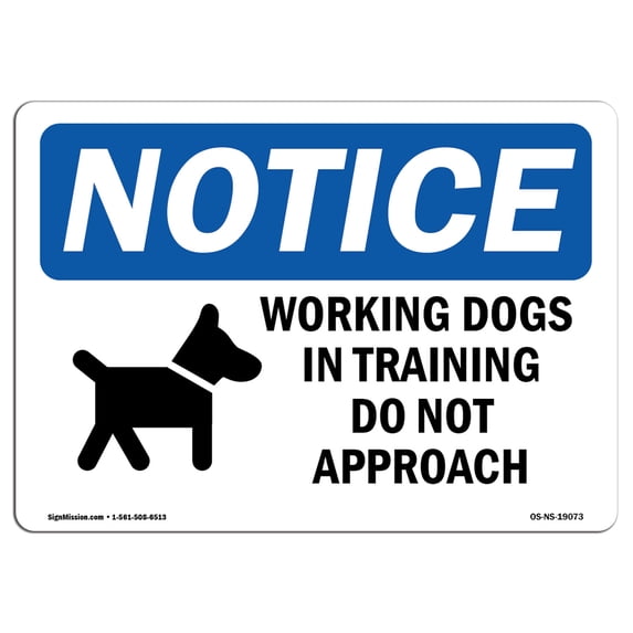 OSHA Notice Sign - Working Dogs In Training Do | Plastic Sign | Protect Your Business, Construction Site, Warehouse & Shop Area | Made in the USA