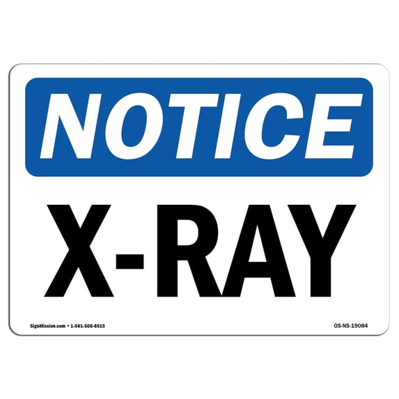 OSHA Notice Sign - X-Ray | Plastic Sign | Protect Your Business, Construction Site, Warehouse & Shop Area | Made in the USA