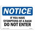 thumbnail image 1 of OSHA Notice Sign - If You Have Symptoms Of A Rash Do Not Enter | Plastic Sign | Protect Your Business, Work Site, Warehouse & Shop Area |  Made in the USA, 1 of 5