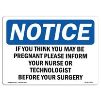 OSHA Notice Sign - If You Think You May Be Pregnant Please | Plastic Sign | Protect Your Business, Work Site, Warehouse & Shop Area |  Made in the USA