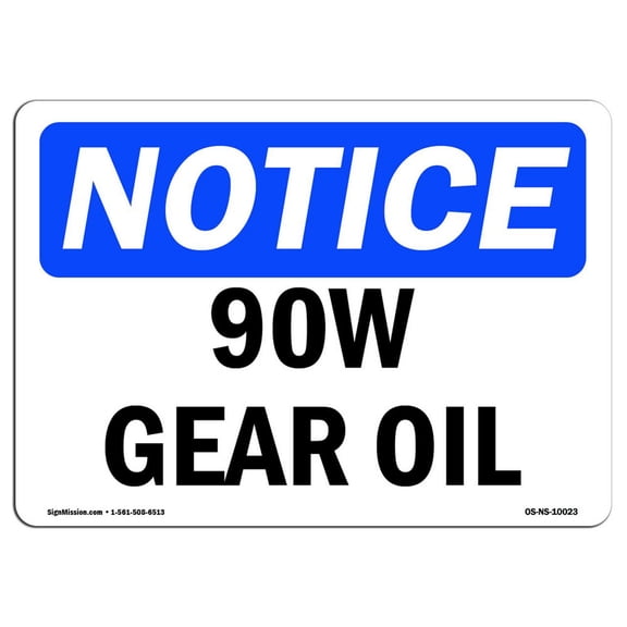 OSHA Notice Signs - 90W Gear Oil Sign | Extremely Durable Made in the USA Signs or Heavy Duty Vinyl label Decal | Protect Your Construction Site, Work Zone, Warehouse, Shop Area &