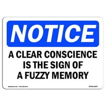 OSHA Notice Signs - A Clear Conscience Is The Sign Of A Fuzzy Memory | Decal | Protect Your Business, Work Site |  Made in the USA