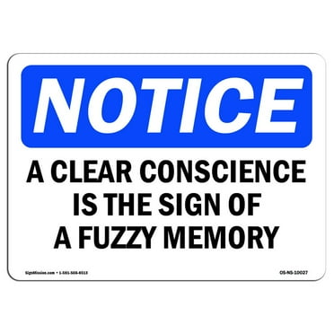 OSHA Notice Signs - A Clear Conscience Is The Sign Of A Fuzzy Memory | Decal | Protect Your Business, Work Site |  Made in the USA