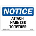 thumbnail image 1 of OSHA Notice Signs - Attach Harness To Tether | Decal | Protect Your Business, Construction Site, Warehouse & Shop Area |  Made in the USA, 1 of 4